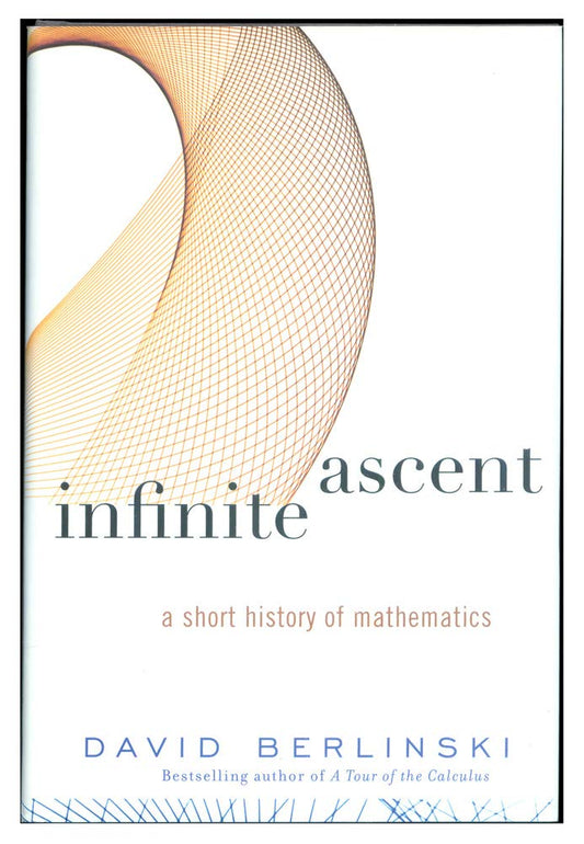 Infinite Ascent: A Short History of Mathematics