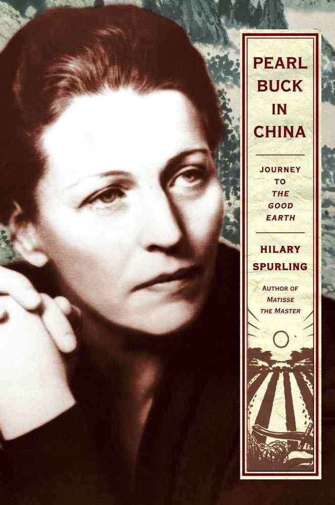 Pearl Buck in China: Journey to the Good Earth