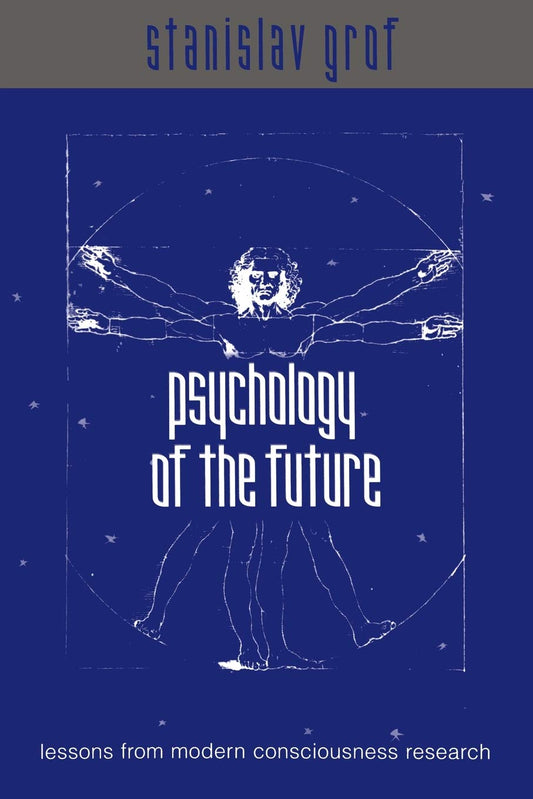 Psychology of the Future: Lessons from Modern Consciousness Research book cover