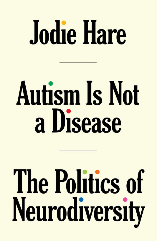 Autism Is Not a Disease: The Politics of Neurodiversity book cover