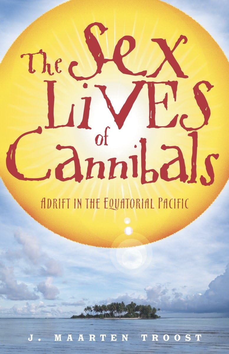Sex Lives of Cannibals: Adrift in the Equatorial Pacific book cover