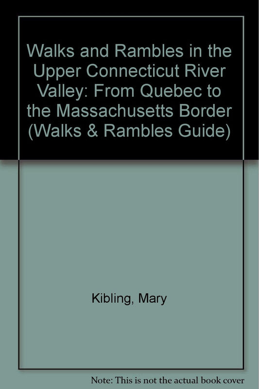 Walks and Rambles in the Upper Connecticut River Valley: From Quebec to the Massachusetts Border book cover