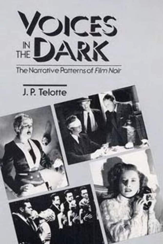 Voices in the Dark: The Narrative Patterns of *Film Noir* book cover