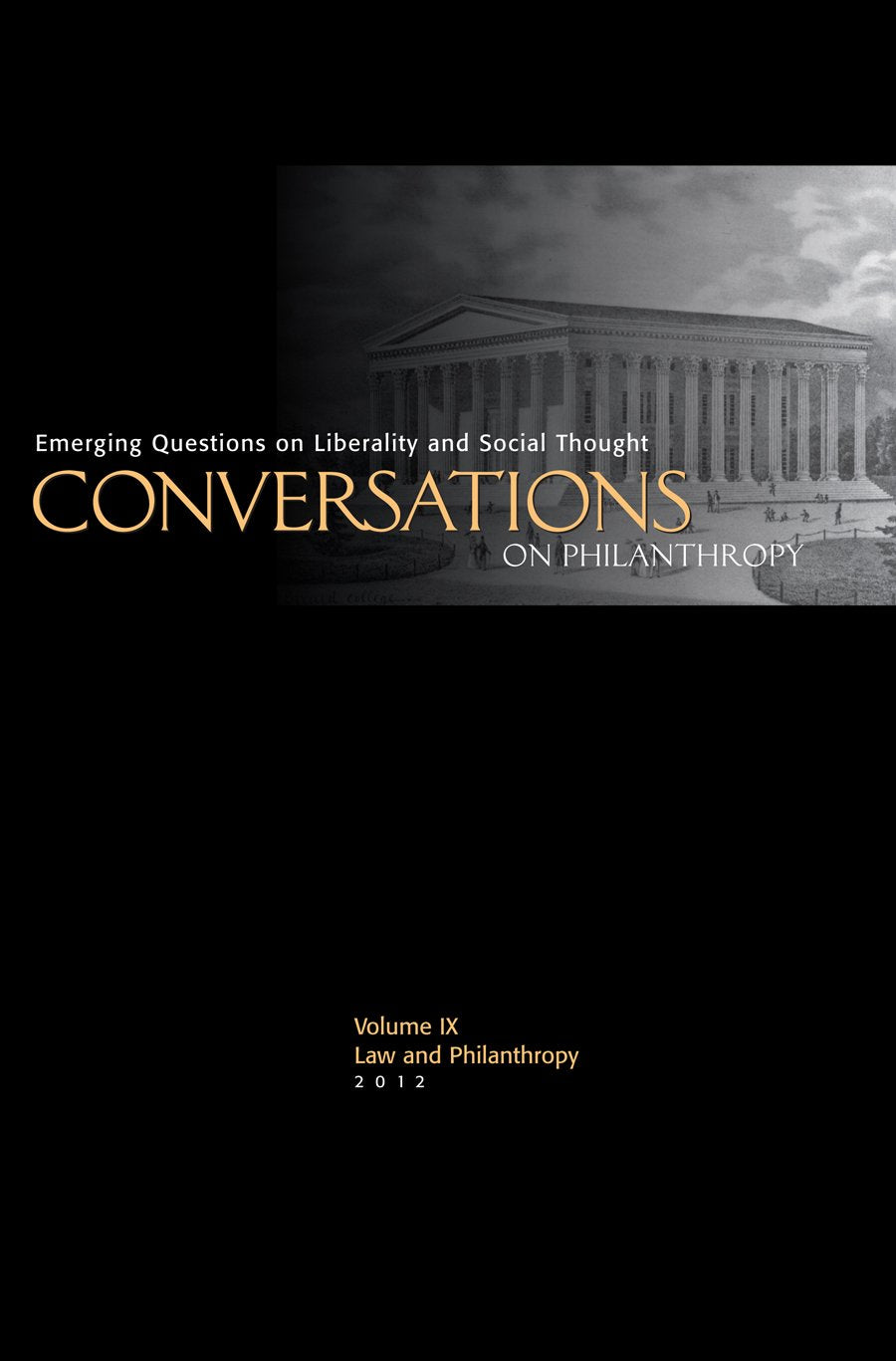 Conversations on Philanthropy, Volume IX: Law & Philanthropy: Emerging Questions on Liberality and Social Thought book cover