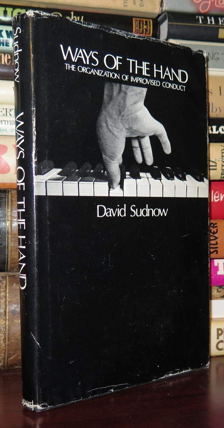 Ways of the Hand: The Organization of Improvised Conduct, book cover