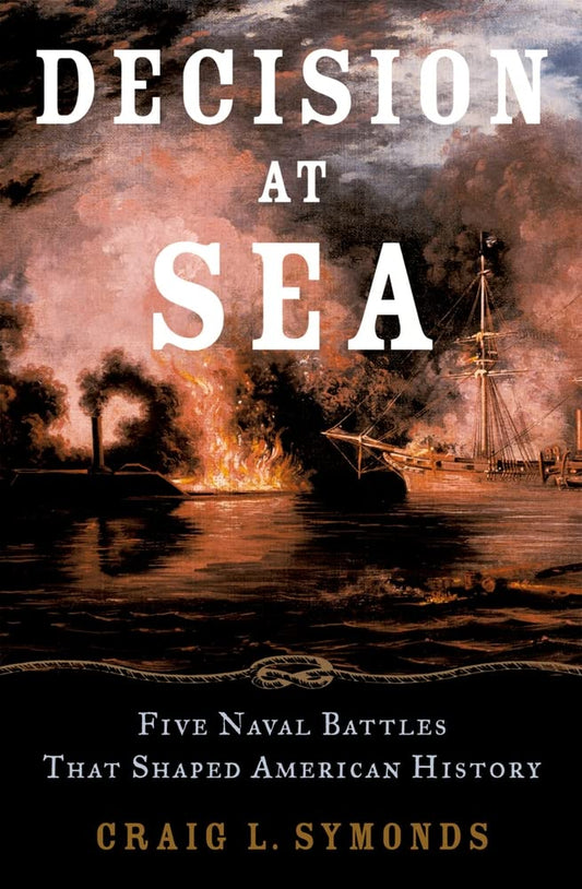 Decision at Sea: Five Naval Battles that Shaped American History book cover