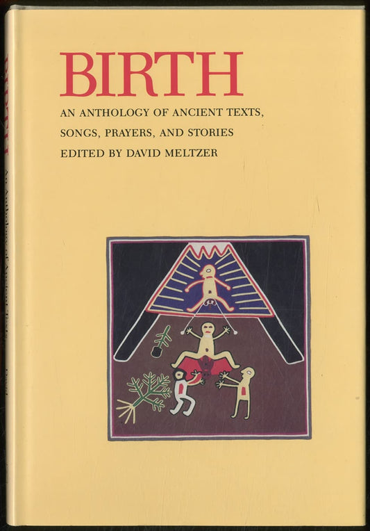 Birth: An Anthology of Ancient Texts, Songs, Prayers, and Stories book cover