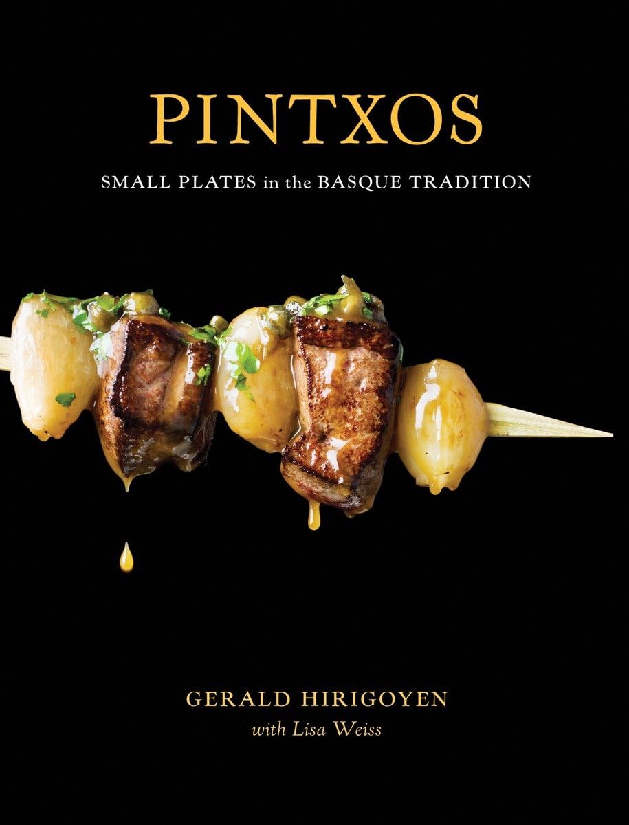 Pintxos: Small Plates in the Basque Tradition [A Cookbook]