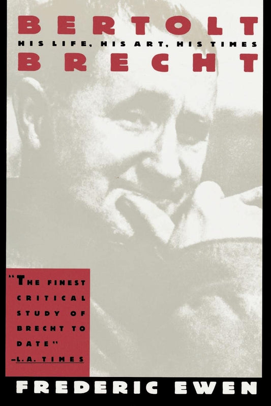 Bertolt Brecht: His Life, His Art and His Times book cover