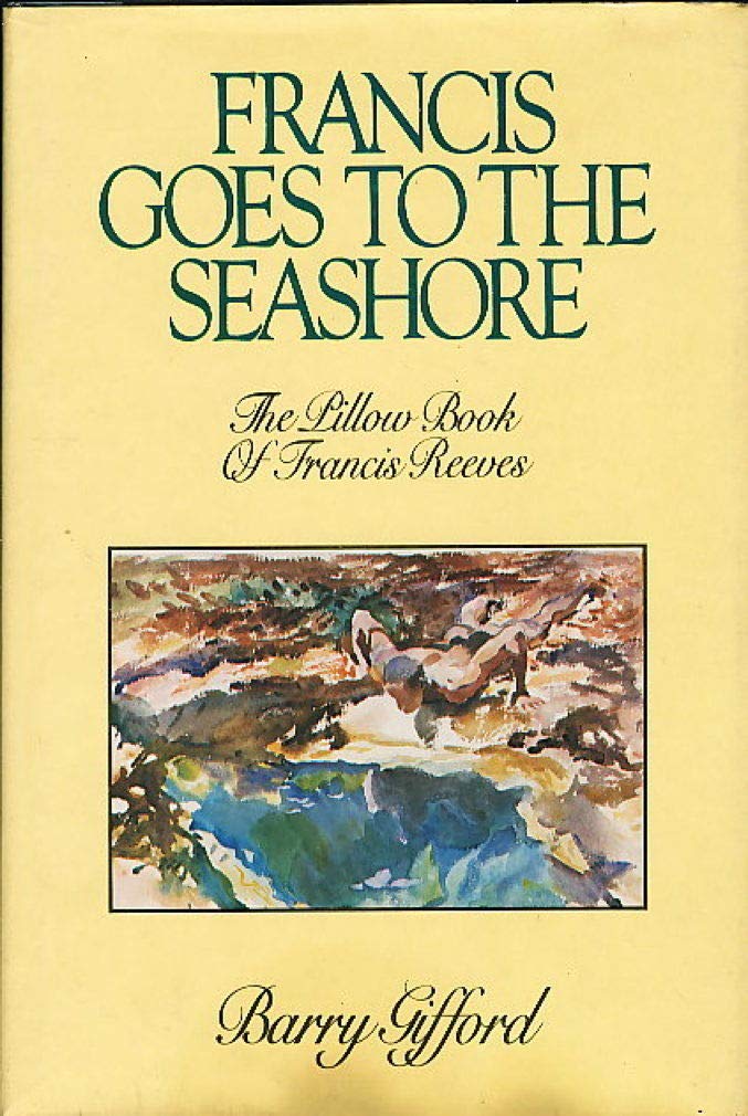 Francis Goes to the Seashore: The Pillow Book of Francis Reeves book cover