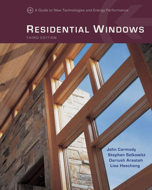Residential Windows: A Guide to New Technologies and Energy Performance book cover