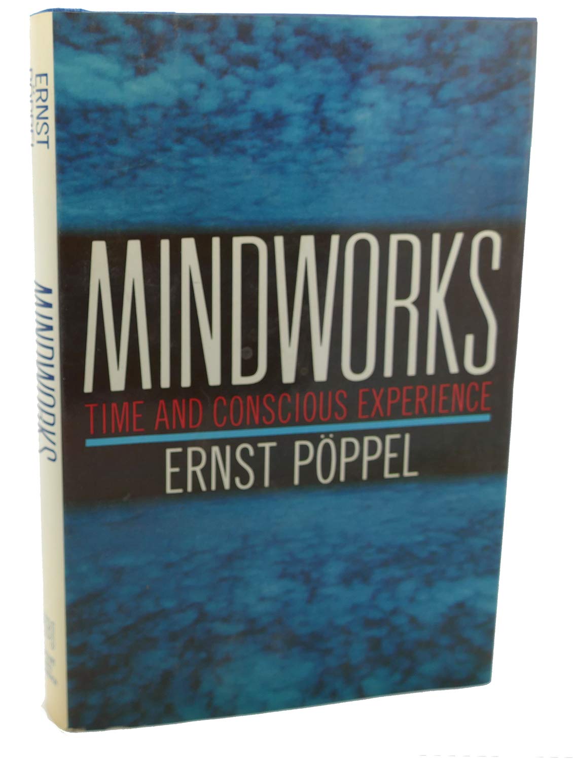 Mindworks: Time and Conscious Experience