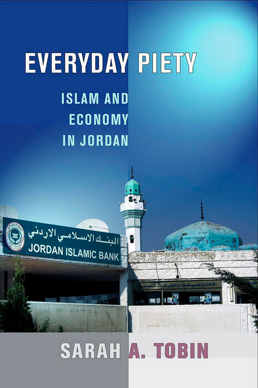 Everyday Piety: Islam and Economy in Jordan book cover