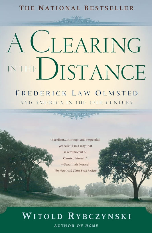 Clearing in the Distance: Frederick Law Olmsted and America in the 19th Century