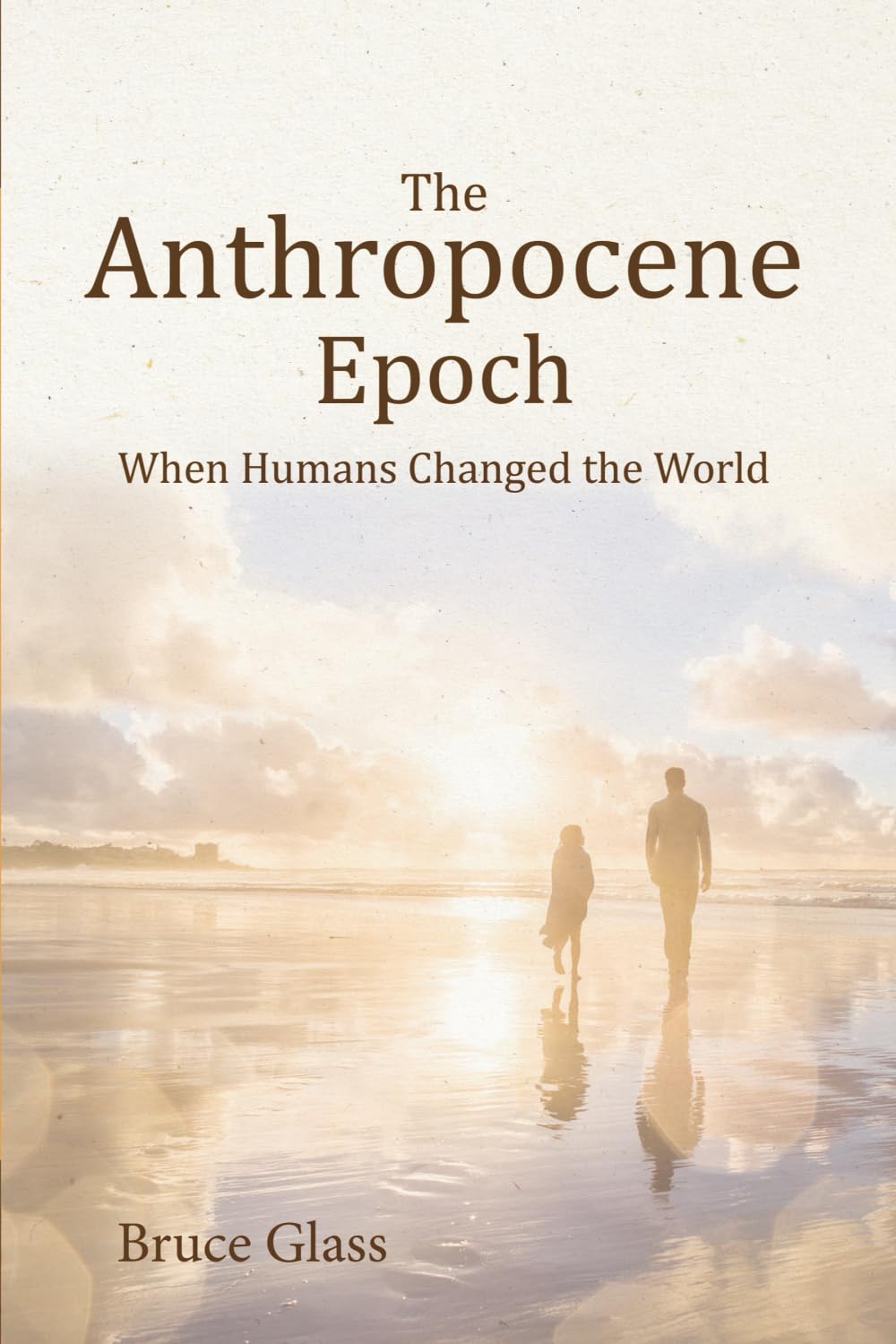 Anthropocene Epoch: When Humans Changed the World book cover