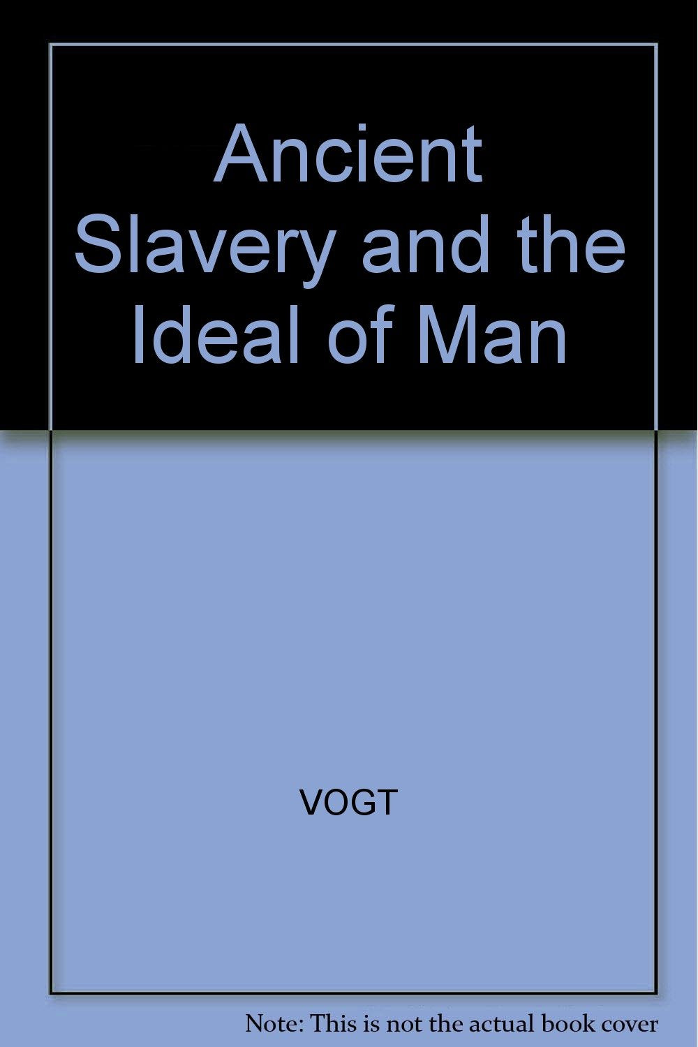 Ancient Slavery and the Ideal of Man book cover
