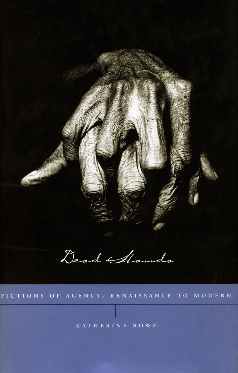 Dead Hands: Fictions of Agency, Renaissance to Modern book cover
