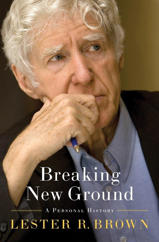 Breaking New Ground: A Personal History book cover