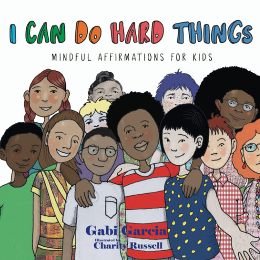 I Can Do Hard Things: Mindful Affirmations for Kids book cover