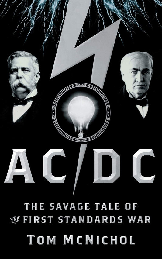 AC/DC: The Savage Tale of the First Standards War