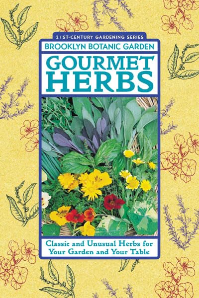 Gourmet Herbs: Classic and Unusual Herbs for Your Garden and Your Table