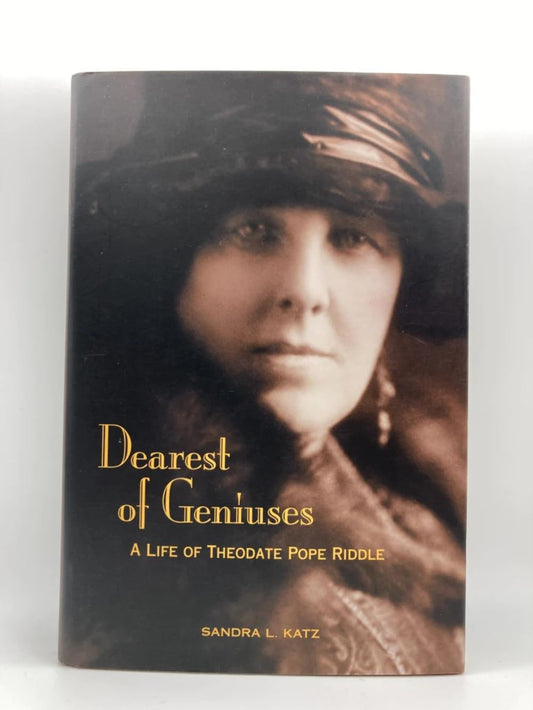 Dearest of Geniuses: A Life of Theodate Pope Riddle