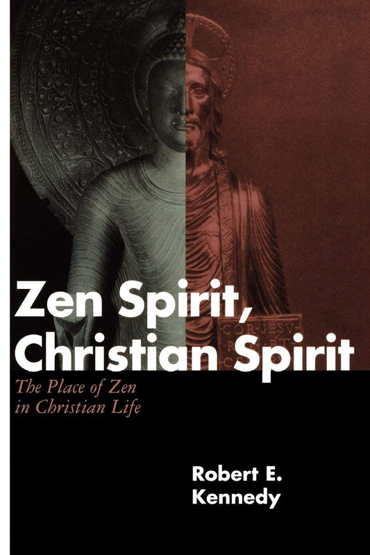 Zen Spirit, Christian Spirit: Revised and Updated Second Edition