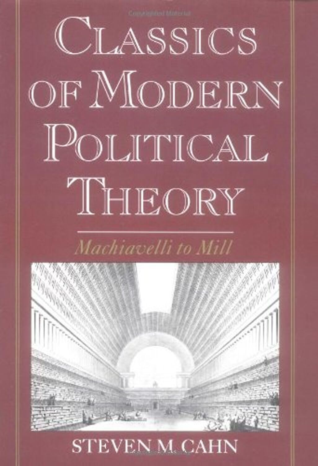 Classics of Modern Political Theory: Machiavelli to Mill book cover