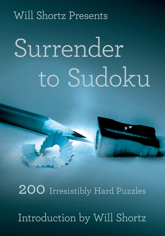 Will Shortz Presents Surrender to Sudoku: 200 Irresistibly Hard Puzzles book cover