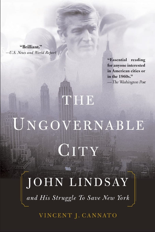 Ungovernable City: John Lindsay and His Struggle to Save New York