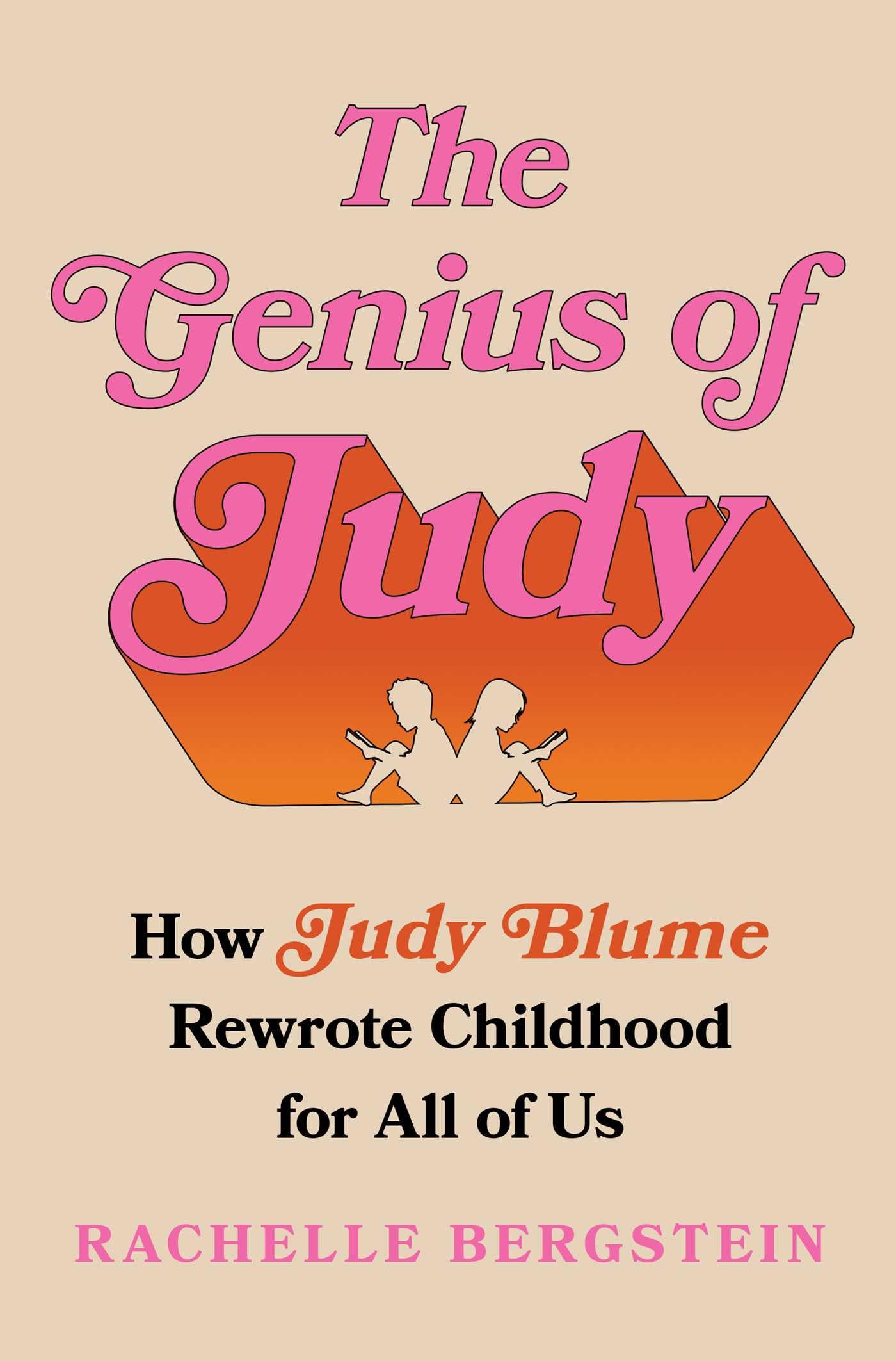 Genius of Judy: How Judy Blume Rewrote Childhood for All of Us