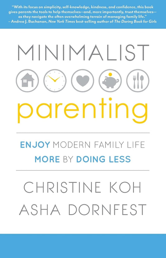 Minimalist Parenting: Enjoy Modern Family Life More by Doing Less book cover