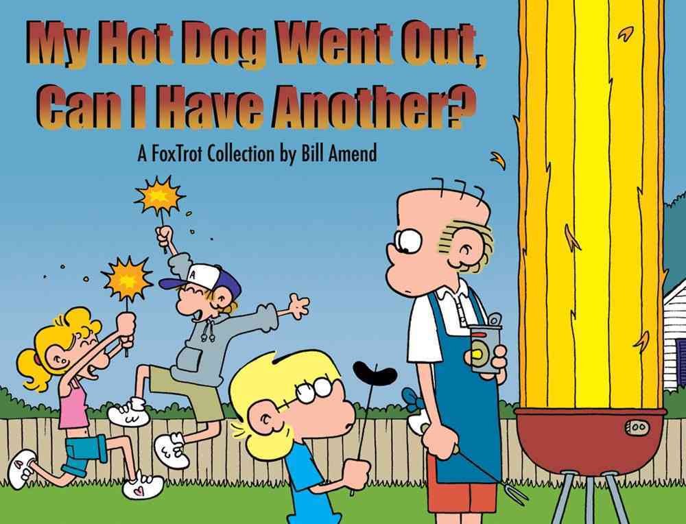 My Hot Dog Went Out, Can I Have Another?: A Foxtrot Collection
