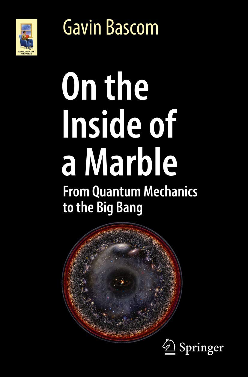 On the Inside of a Marble: From Quantum Mechanics to the Big Bang (2017)