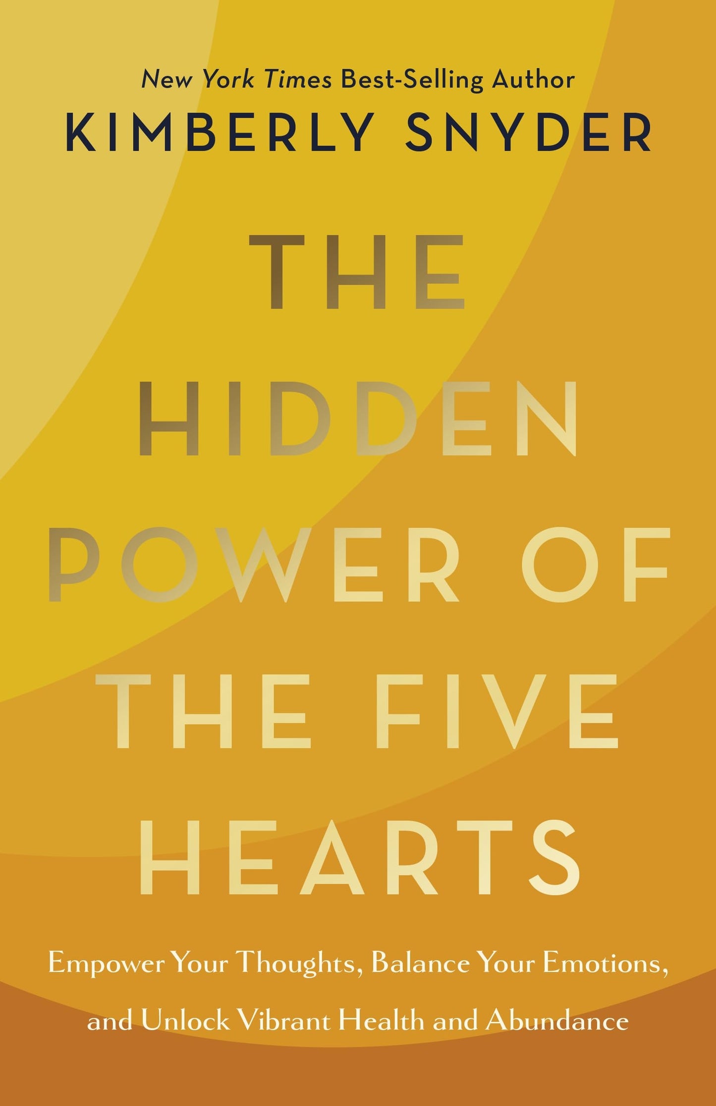 Hidden Power of the Five Hearts: Empower Your Thoughts, Balance Your Emotions, and Unlock Vibrant Health and Abundance