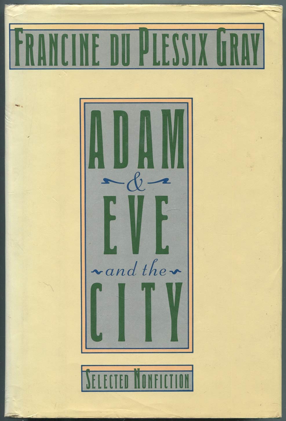 Adam & Eve and the City: Selected Non-Fiction