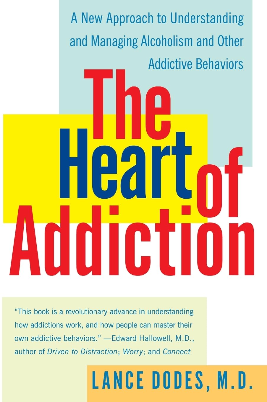 The Heart of Addiction: A New Approach to Understanding and Managing Alcoholism and Other Addictive Behaviors book cover
