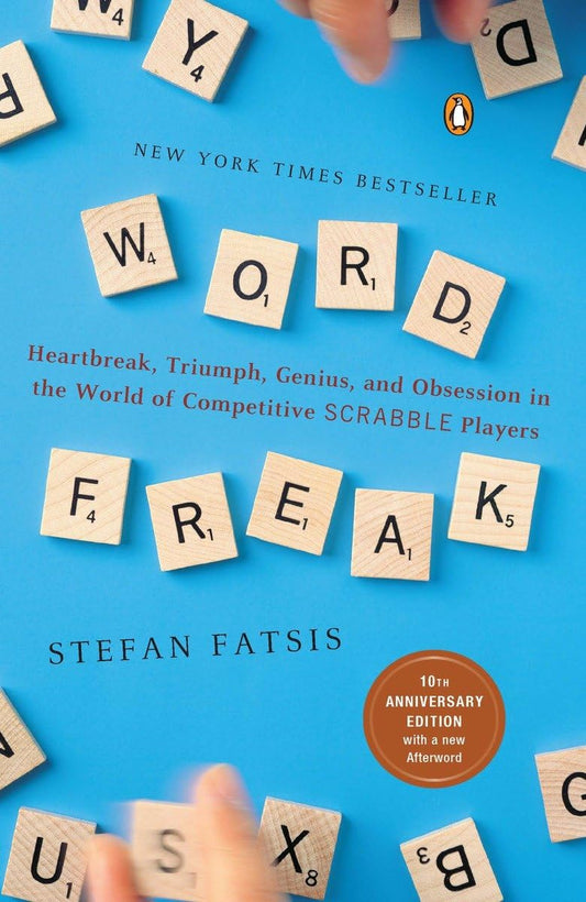Word Freak: Heartbreak, Triumph, Genius, and Obsession in the World of Competitive ScrabblePlayers
