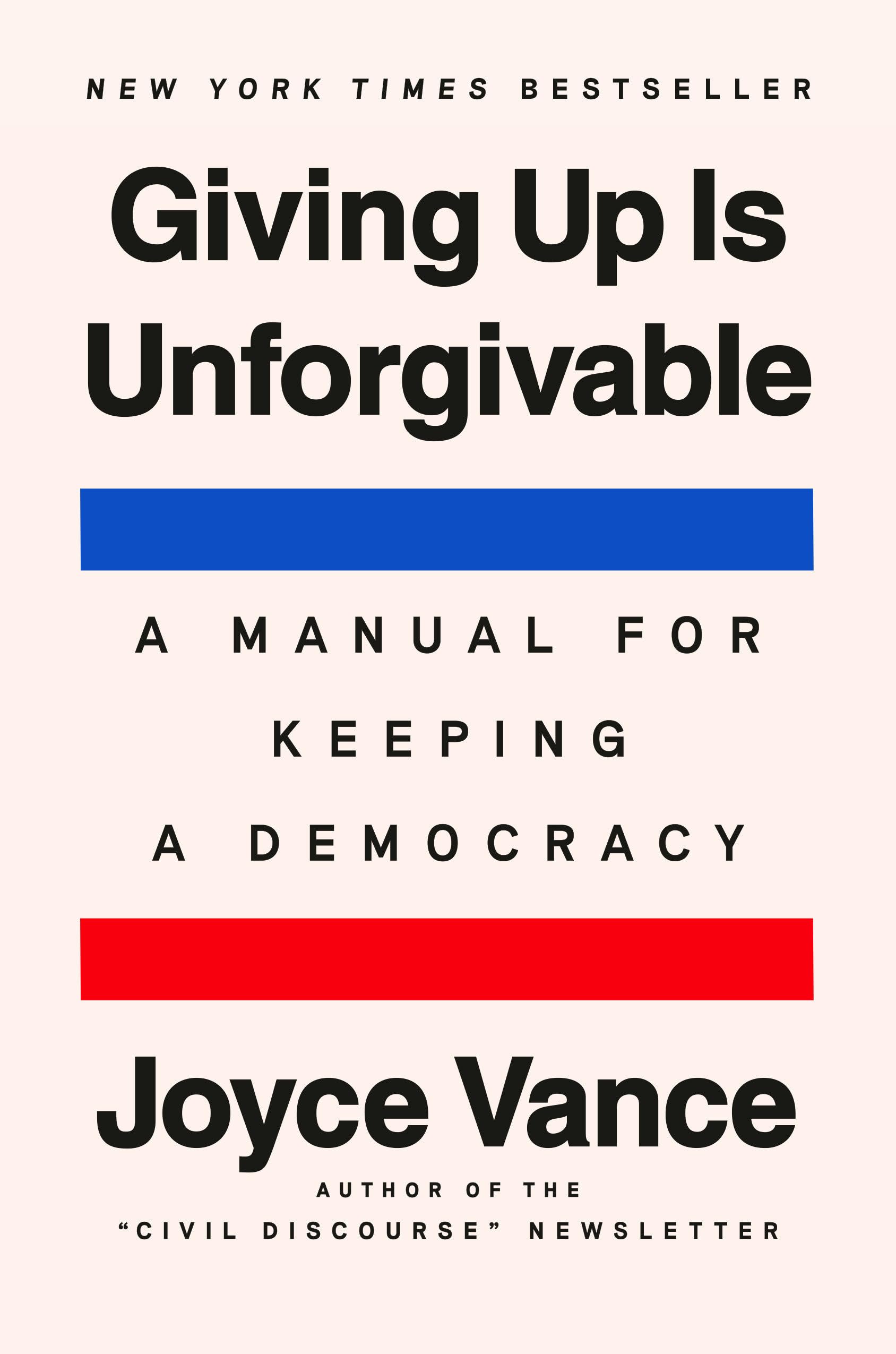 Giving Up Is Unforgivable: A Manual for Keeping a Democracy book cover