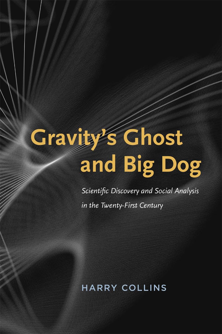 Gravity's Ghost and Big Dog: Scientific Discovery and Social Analysis in the Twenty-First Century book cover