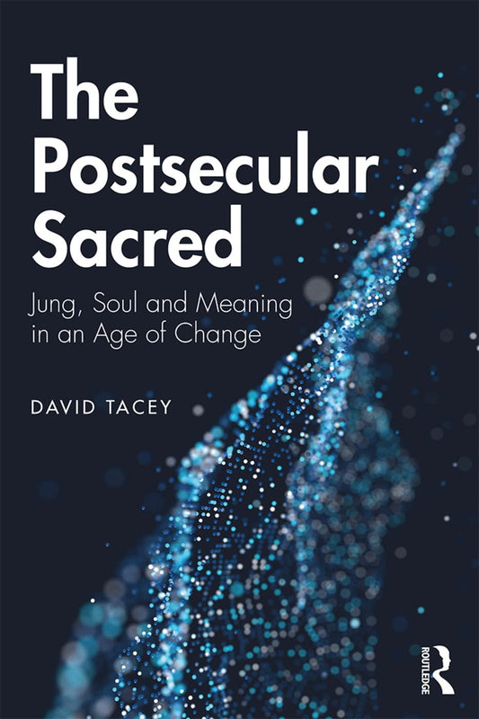Postsecular Sacred: Jung, Soul and Meaning in an Age of Change book cover