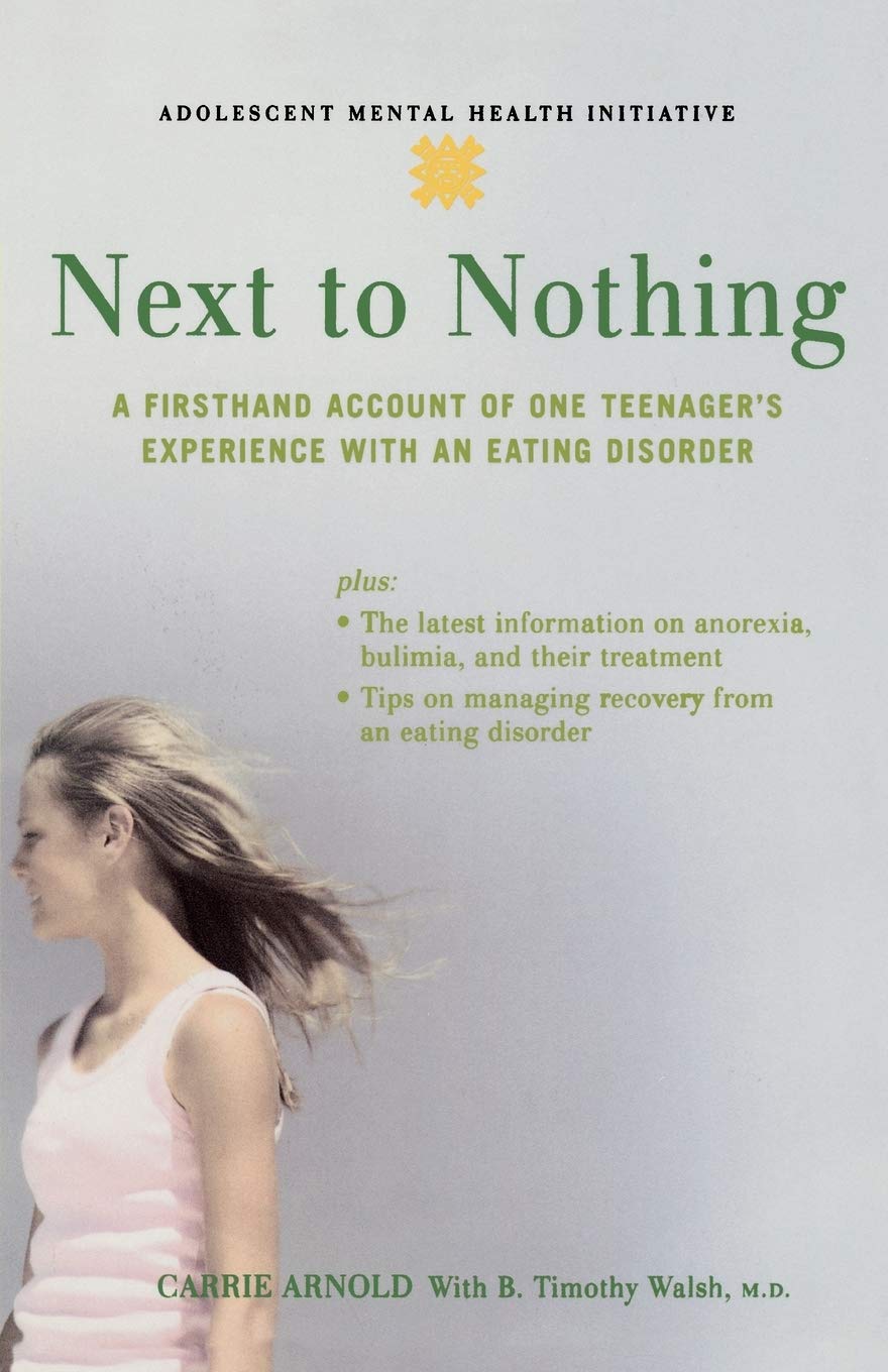 Next to Nothing: A Firsthand Account of One Teenager's Experience with an Eating Disorder