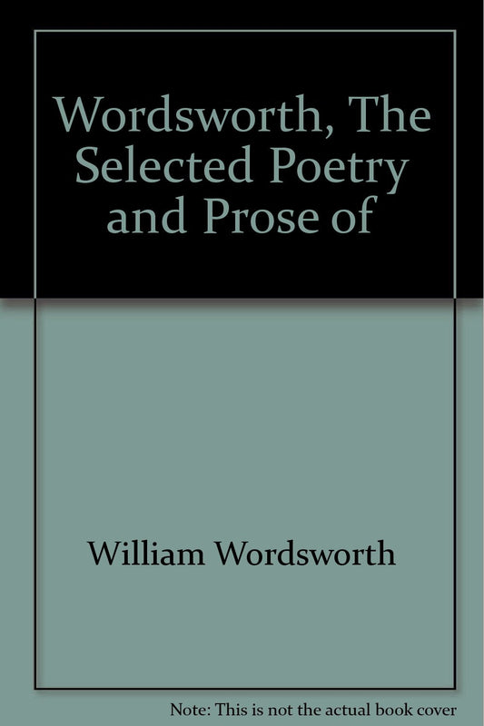 Wordsworth, The Selected Poetry and Prose of