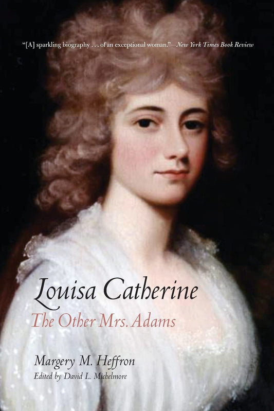 Louisa Catherine: The Other Mrs. Adams book cover