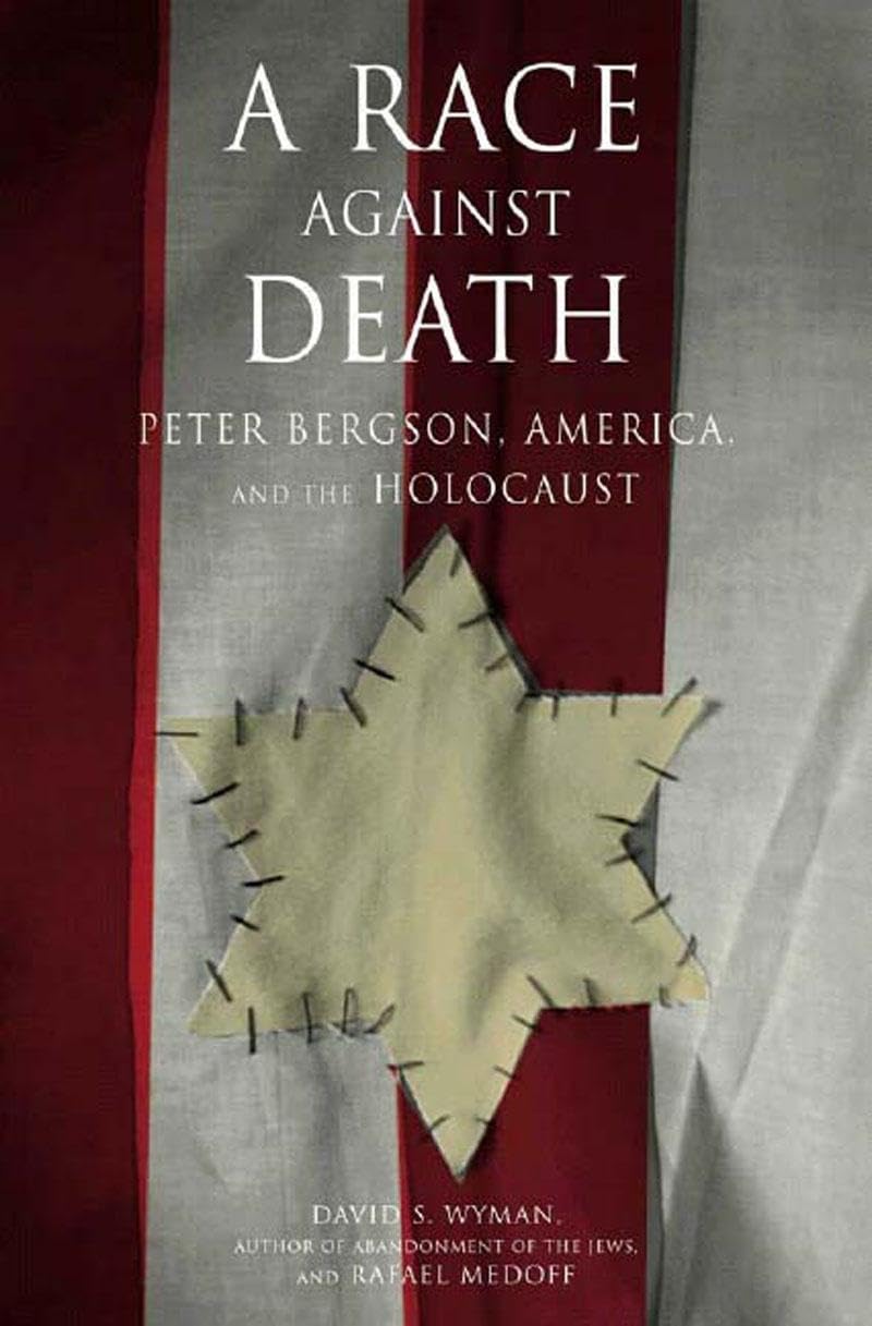 Race Against Death: Peter Bergson, America, and the Holocaust book cover