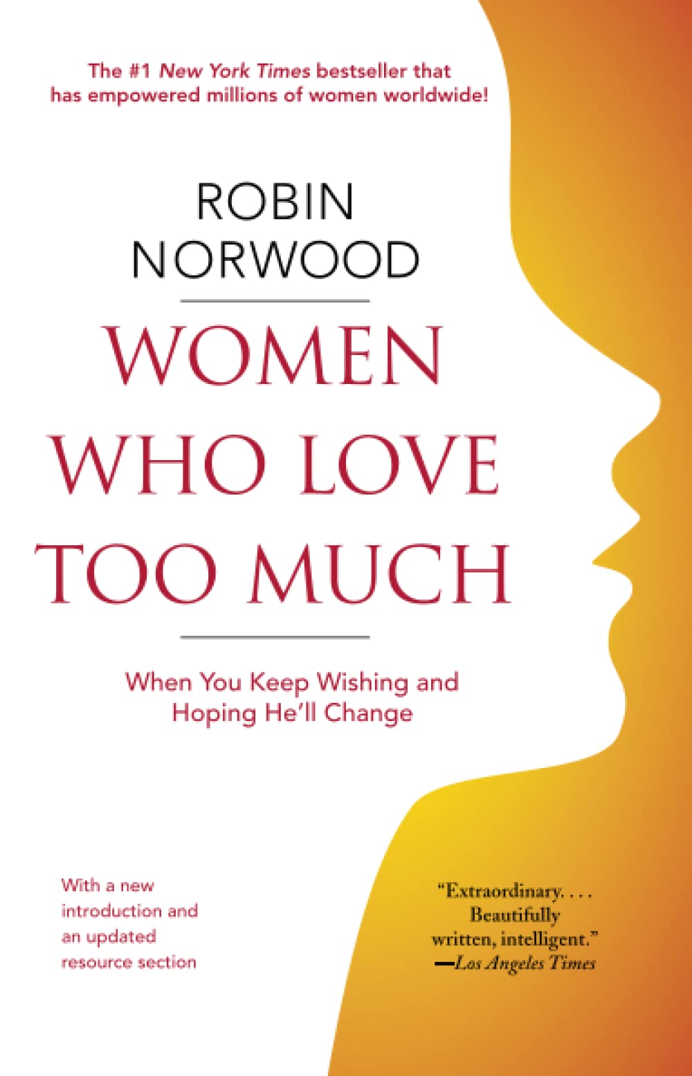 Women Who Love Too Much: When You Keep Wishing and Hoping He'll Change book cover