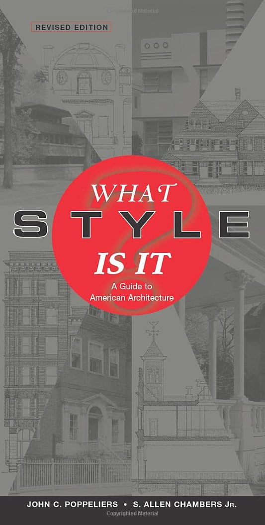 What Style Is It?: A Guide to American Architecture, Revised Edition
