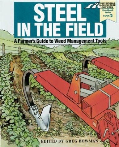 Steel in the Field: A Farmer's Guide to Weed-Management Tools book cover