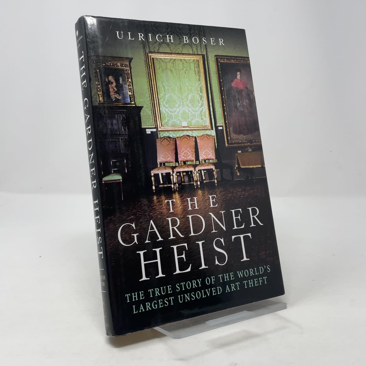 Gardner Heist: The True Story of the World's Largest Unsolved Art Theft book cover