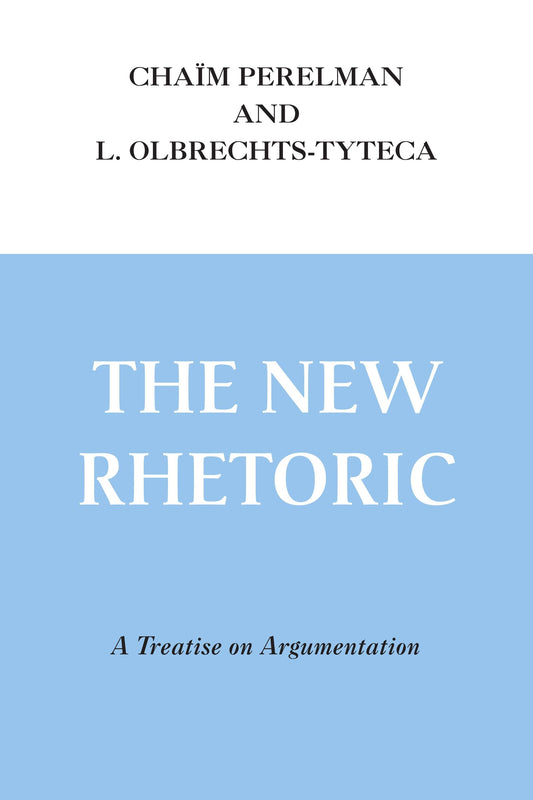 New Rhetoric: A Treatise on Argumentation